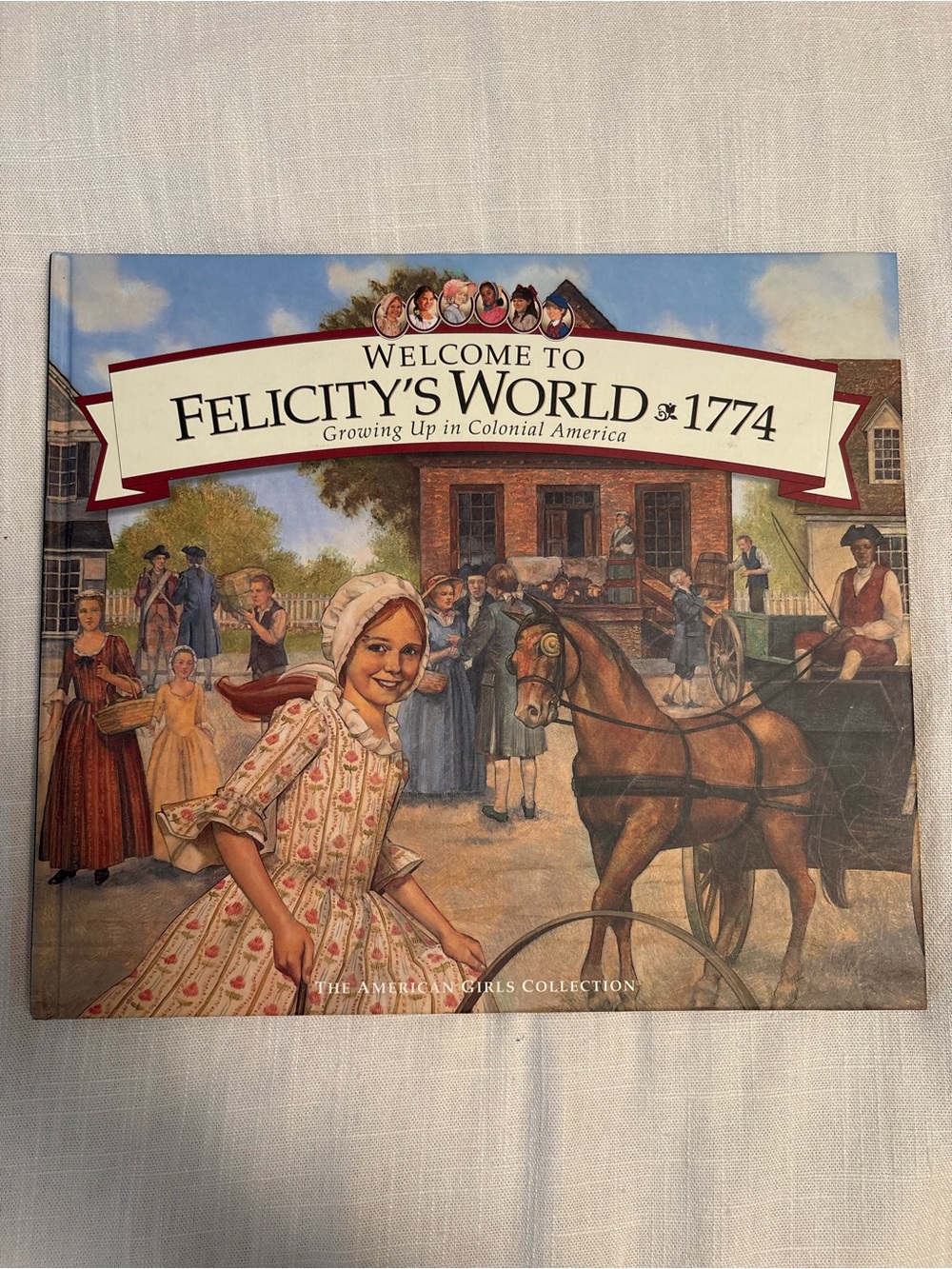 Welcome to Felicity's World 1774: Growing Up in Colonial America American Girl